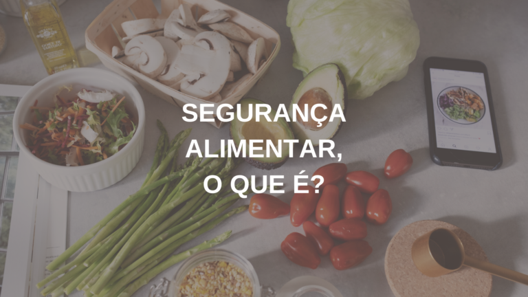 Segurança Alimentar – O QUE É?