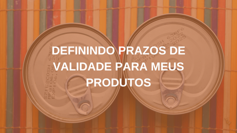 Não Consigo Definir o Prazo de Validade dos Meus Produtos Domésticos – O QUE EU FAÇO?